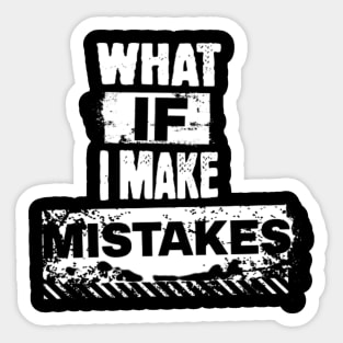 What if i make mistakes (White letter) Sticker